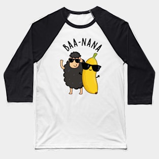 Baa-nana Funny Banana Puns Baseball T-Shirt